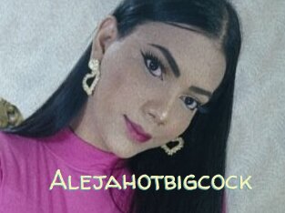 Alejahotbigcock