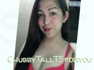 ChubbyTallTSforyou