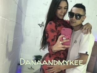 Danaandmykee