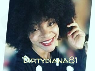 Dirtydiana81