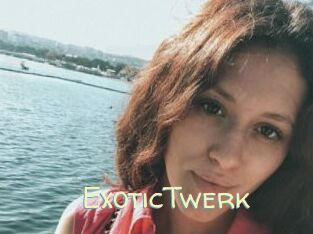 ExoticTwerk