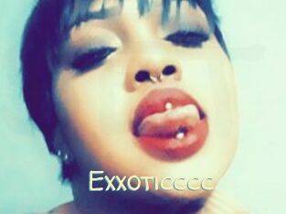 Exxoticccc