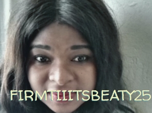 FIRMTIIITSBEATY25