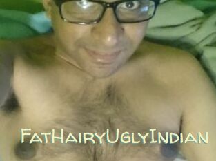 FatHairyUglyIndian