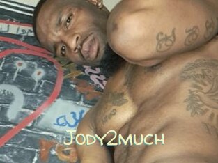 Jody2much