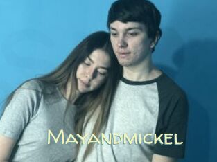 Mayandmickel