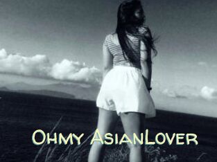 Ohmy_AsianLover