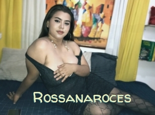 Rossanaroces