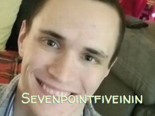 Sevenpointfiveinin