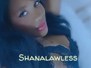 Shanalawless