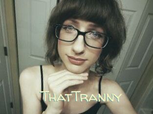 ThatTranny