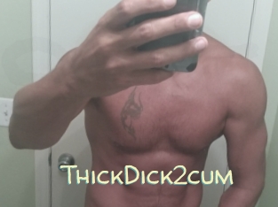 ThickDick2cum