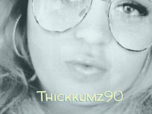 Thickkumz90