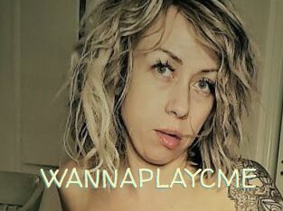 WANNAPLAYCME